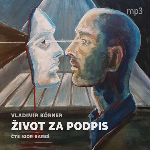 Audiokniha Život za podpis - Vladimír Körner - Igor Bareš