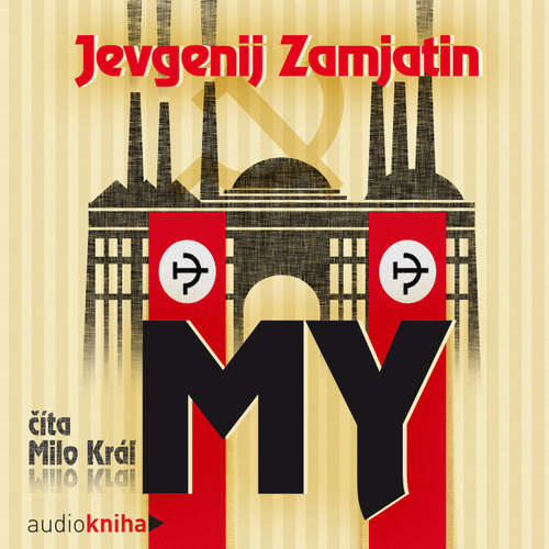 Audiokniha My - Jevgenij Zamjatin - Milo Kráľ