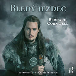 Audiokniha Bledý jezdec - Bernard Cornwell - Vasil Fridrich