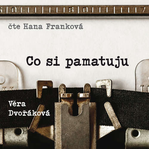 Audiokniha Co si pamatuju - Věra Dvořáková - Hana Franková