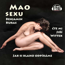 Audiokniha MAO sexu – Jak si blaho odpíráme - Benjamin Kuras - Jiří Wittek