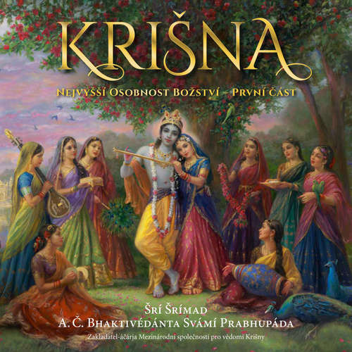 Audiokniha Krišna, Nejvyšší Osobnost Božství – První část - A. Č. Bhaktivédanta Swami Prabhupáda - Nela Boudová