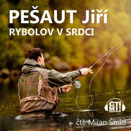 Audiokniha Rybolov v srdci - Jiří Pešaut - Milan Šmíd