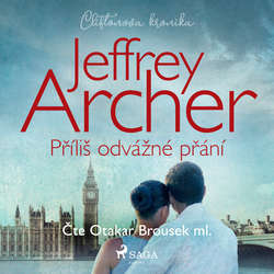 Audiokniha Příliš odvážné přání - Jeffrey Archer - Otakar Brousek ml.