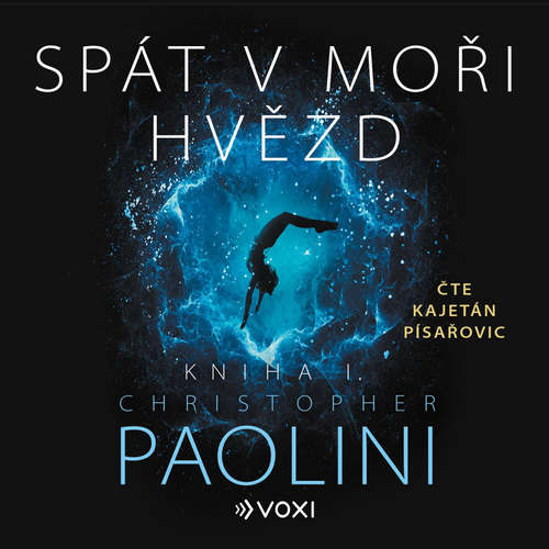 Audiokniha Spát v moři hvězd - Kniha I. - Christopher Paolini - Kajetán Písařovic