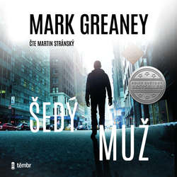 Audiokniha Šedý muž - Mark Greaney - Martin Stránský