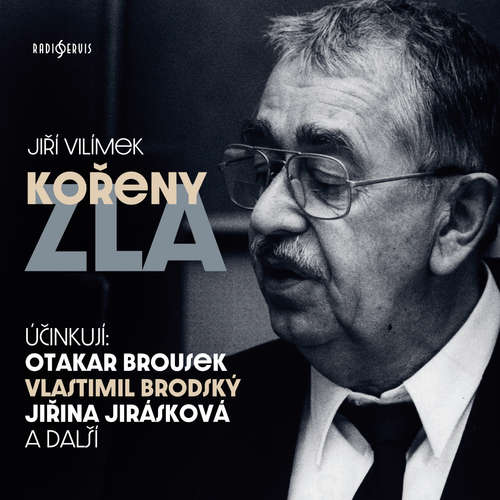 Audiokniha Kořeny zla - Jiří Vilímek - Otakar Brousek st.