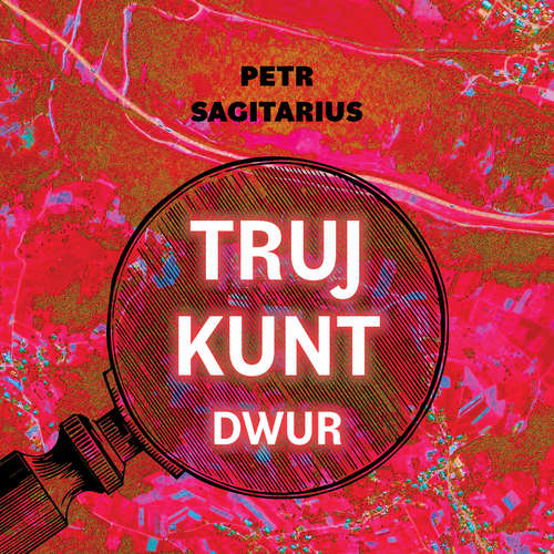 Audiokniha Trujkunt I. – Dwur - Petr Sagitarius - Zbigniew Kalina