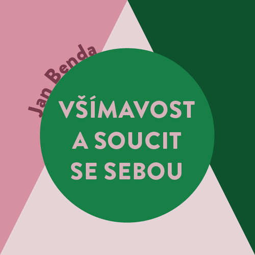 Audiokniha Všímavost a soucit se sebou - Jan Benda - Miroslav Černý