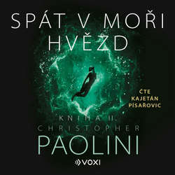 Audiokniha Spát v moři hvězd - Kniha II. - Christopher Paolini - Kajetán Písařovic