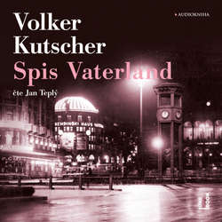 Audiokniha Spis Vaterland - Volker Kutscher - Jan Teplý ml.