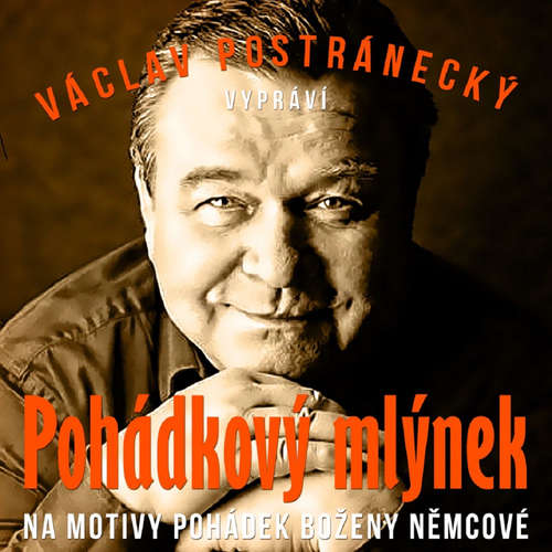 Audiokniha Pohádkový mlýnek - Božena Němcová - Václav Postránecký