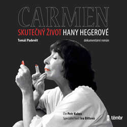 Audiokniha Carmen – Skutečný život Hany Hegerové - Tomáš Padevět - Petr Kubes