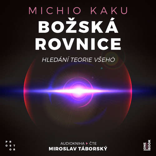 Audiokniha Božská rovnice: Hledání teorie všeho - Michio Kaku - Miroslav Táborský