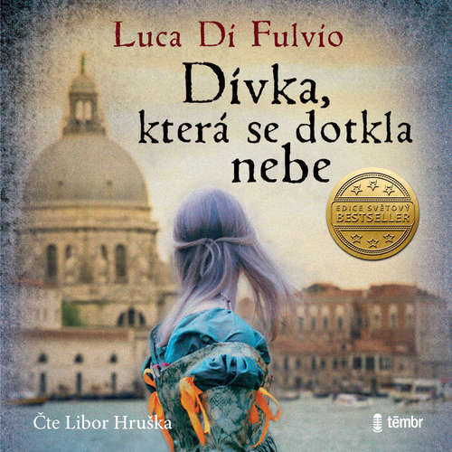 Audiokniha Dívka, která se dotkla nebe - Luca Di Fulvio - Libor Hruška