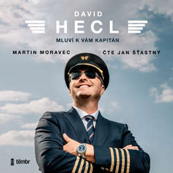 Audiokniha David Hecl: Mluví k vám kapitán - Martin Moravec - Jan Šťastný
