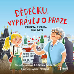 Audiokniha Dědečku, vyprávěj o Praze - Ladislav Špaček - Ladislav Špaček