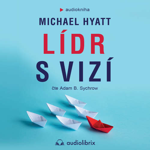 Audiokniha Lídr s vizí - Michael Hyatt - Adam B. Sychrow