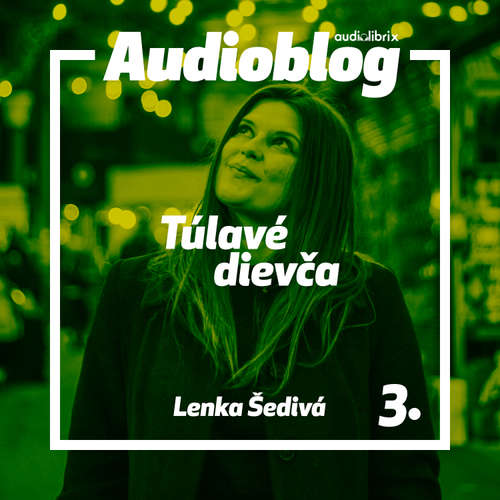 Audiokniha Túlavé dievča – Rôzne tváre dobrodružstva - Lenka Šedivá - Anna Kvašňovská