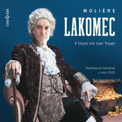 Audiokniha Lakomec - Moliére - Ivan Trojan