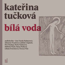 Audiokniha Bílá Voda - Kateřina Tučková - Dana Pešková