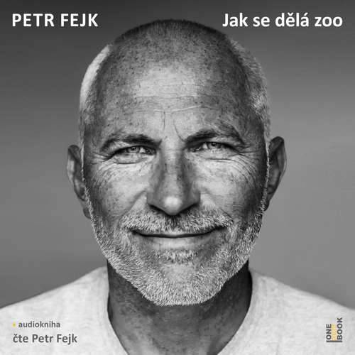 Audiokniha Jak se dělá zoo - Petr Fejk - Petr Fejk