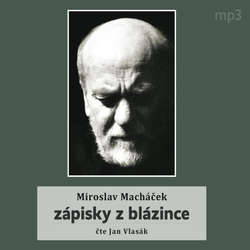 Audiokniha Zápisky z blázince - Miroslav Macháček - Jan Vlasák