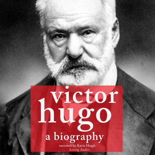 Audiobook Victor Hugo, a Biography (EN) - J. M. Gardner - Katie Haigh
