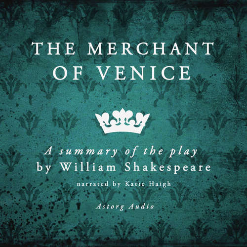 Audiobook The Merchant of Venice, a Summary of the Play (EN) - William Shakespeare - Katie Haigh