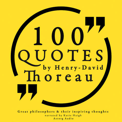 Audiobook 100 Quotes by Henry David Thoreau: Great Philosophers & Their Inspiring Thoughts (EN) - Henry David Thoreau - Jonathan Waite