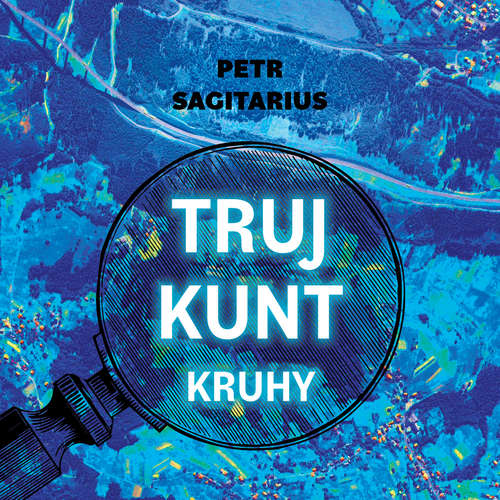 Audiokniha Trujkunt I. – Kruhy - Petr Sagitarius - Zbigniew Kalina