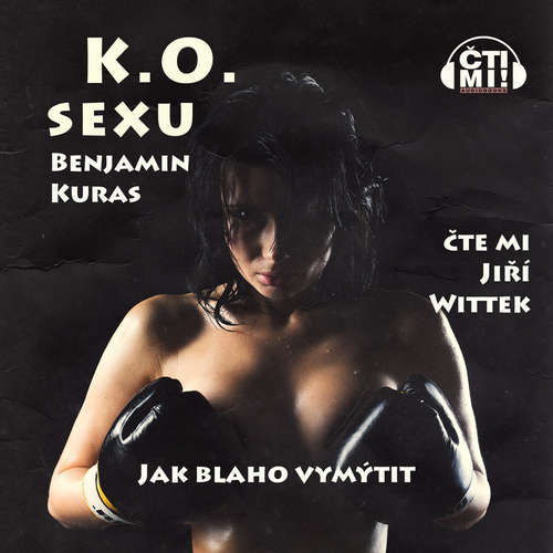 Audiokniha K.O. sexu – Jak blaho vymýtit - Benjamin Kuras - Jiří Wittek