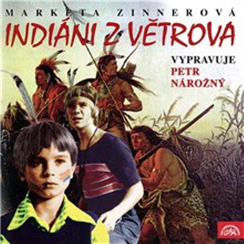 Indiáni z Větrova - Markéta Zinnerová (Audiokniha) Indiáni z Větrova - Markéta Zinnerová (Audiokniha)