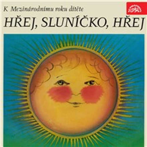 Audiokniha Hřej, sluníčko, hřej. Pásmo k Mezinárodnímu roku dítěte - Josef Kainar - František Filipovský Audiokniha Hřej, sluníčko, hřej. Pásmo k Mezinárodnímu roku dítěte - Josef Kainar - František Filipovský