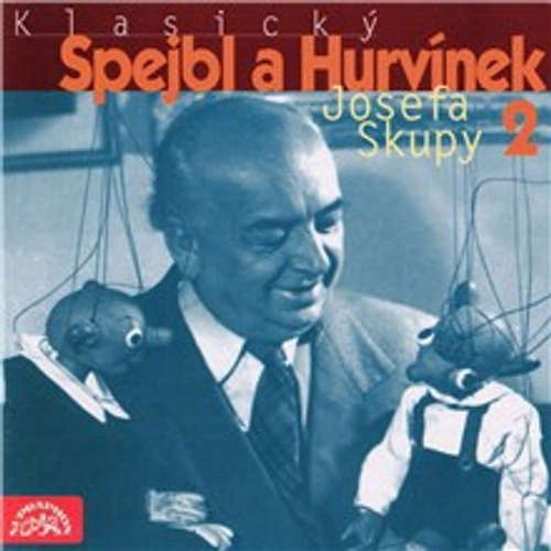 Audiokniha Klasický Spejbl a Hurvínek Josefa Skupy 2 - Josef Barchánek - Josef Skupa