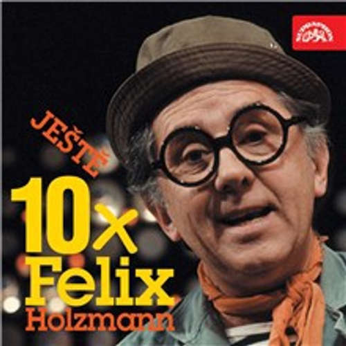 Audiokniha Ještě 10x Felix Holzmann - Felix Holzmann - Felix Holzmann Audiokniha Ještě 10x Felix Holzmann - Felix Holzmann - Felix Holzmann