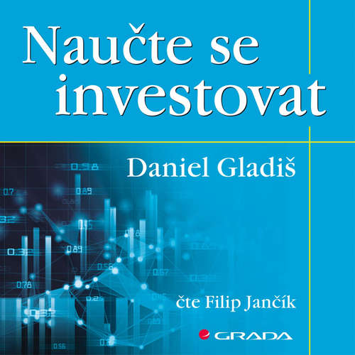 Audiokniha Naučte se investovat - Daniel Gladiš - Filip Jančík