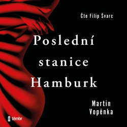 Audiokniha Poslední stanice Hamburk - Martin Vopěnka - Filip Švarc
