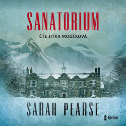 Audiokniha Sanatorium - Sarah Pearse - Jitka Moučková
