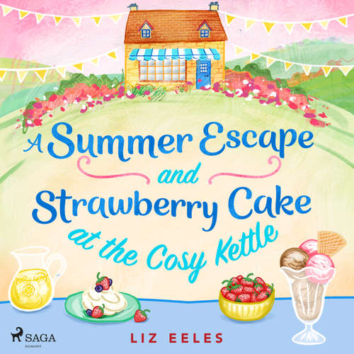 Audiobook A Summer Escape and Strawberry Cake at the Cosy Kettle (EN) - Liz Eeles - Julie Teal