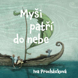 Audiokniha Myši patří do nebe - Iva Procházková - Ondřej Brousek