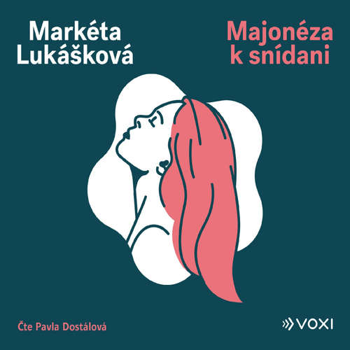 Audiokniha Majonéza k snídani - Markéta Lukášková - Pavla Dostálová