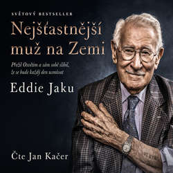Audiokniha Nejšťastnější muž na zemi - Eddie Jaku - Jan Kačer
