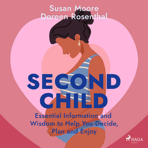 Second Child: Essential Information and Wisdom to Help You Decide, Plan and Enjoy (EN) - Susan Moore, Doreen Rosenthal