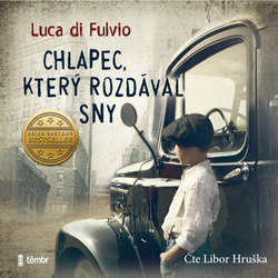 Audiokniha Chlapec, který rozdával sny - Luca Di Fulvio - Libor Hruška