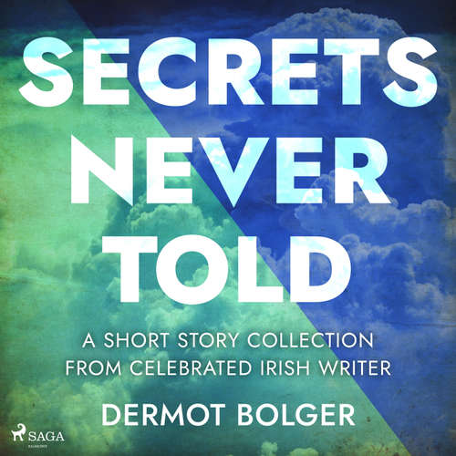 Audiobook Secrets Never Told (EN) - Dermot Bolger - Liam Hourican