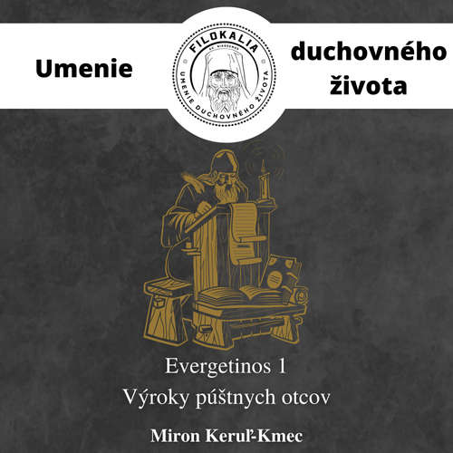 Audiokniha EVERGETINOS 1 - Výroky púštnych otcov - Miron Keruľ-Kmec - Miron Keruľ-Kmec
