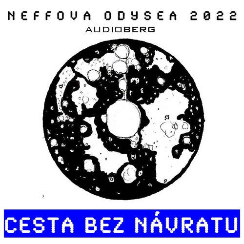 Audiokniha Neffova Odysea 2022: Cesta bez návratu - Ondřej Neff - Petr Šmíd