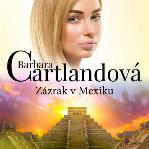 Audiokniha Zázrak v Mexiku - Barbara Cartlandová - Hana Tomáš Briešťanská