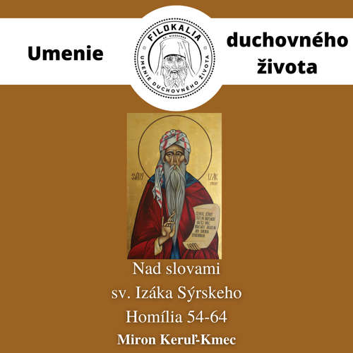 Audiokniha Nad slovami sv. Izáka Sýrskeho - Homília 54 – 64 - Miron Keruľ-Kmec - Miron Keruľ-Kmec